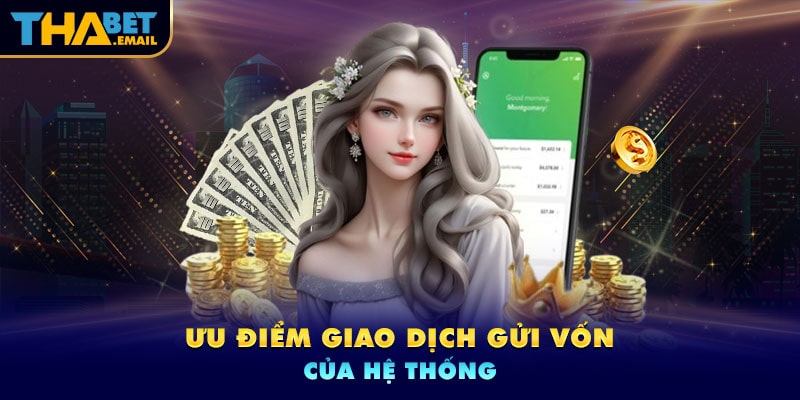 Ưu điểm nổi bật của nạp tiền Thabet Ưu điểm nổi bật của nạp tiền Thabet